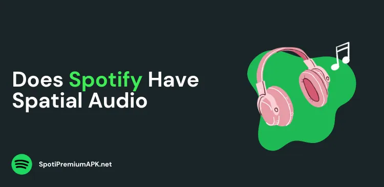 Does Spotify Have Spatial Audio?