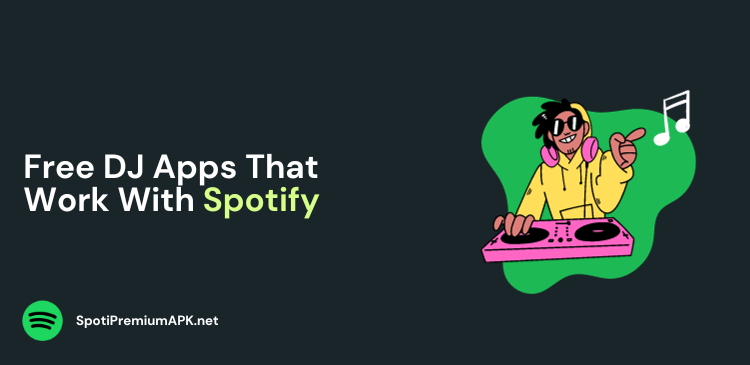 Best Free DJ Apps that Work with Spotify