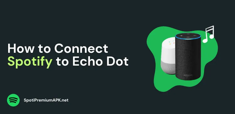How to Connect Spotify to Echo Dot?