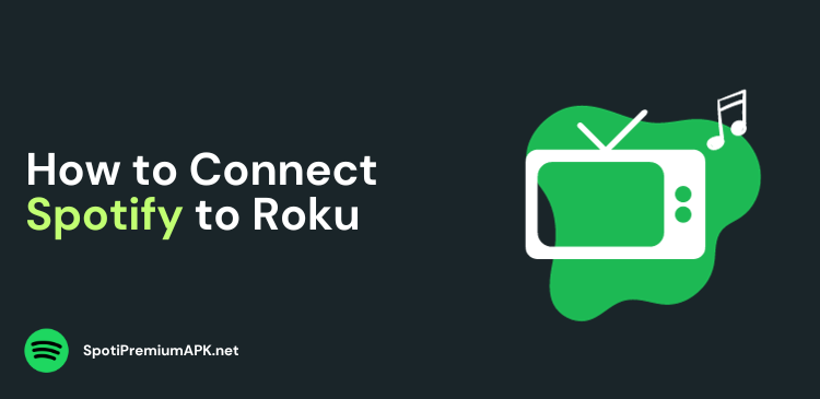 How to Connect Spotify to Roku TV