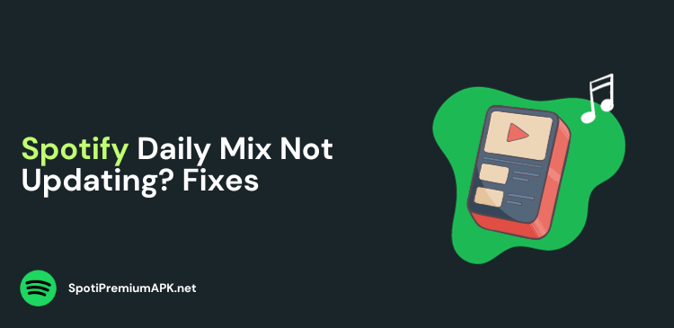 Spotify Daily Mix Not Updating? Here’s How To Fix It